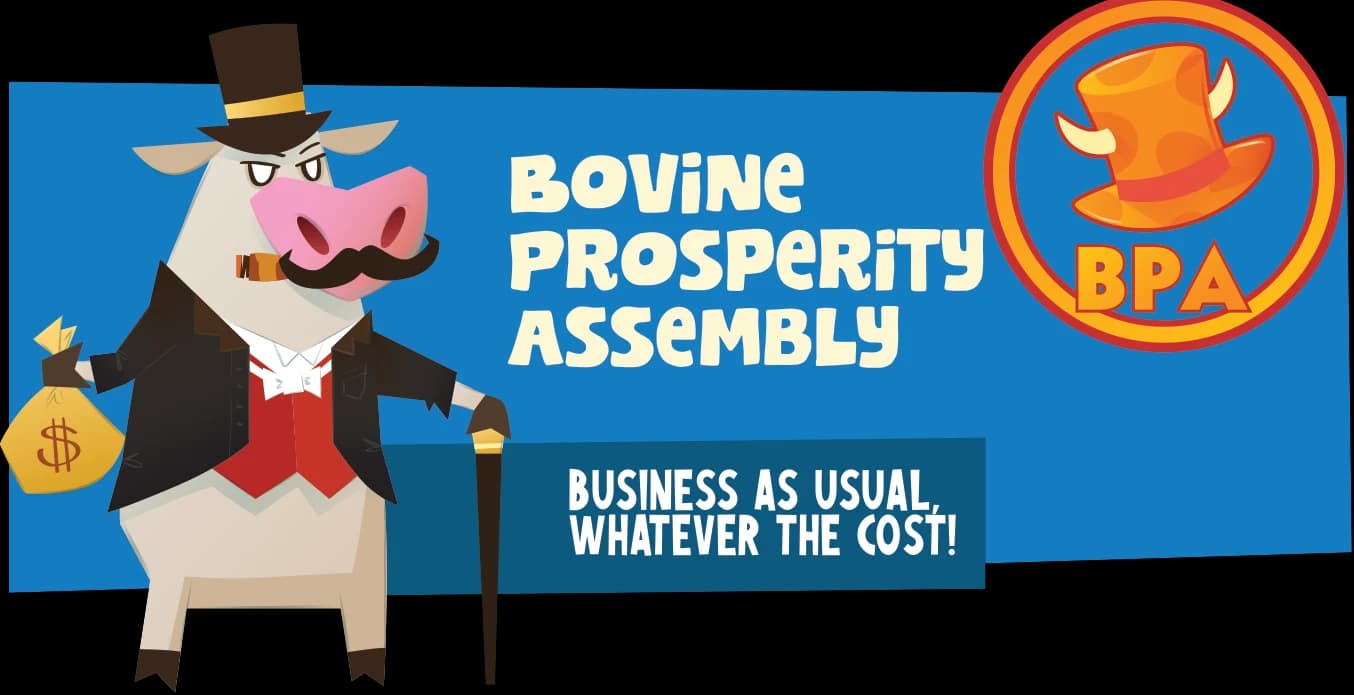 Bovine Prosperity Assembly (BPA) banner: “Business as usual, whatever the cost!”